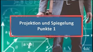 Projektion und Spiegelung Punkte 1 [upl. by Burchett]