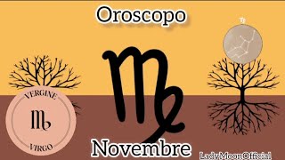 VERGINE♍OROSCOPO🔮NOVEMBRE🌱oroscopohoroscopetaroscoptaroscopehoroscopevirgovirgooroscopovergin [upl. by Ael]