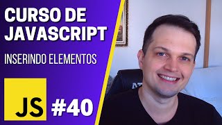 Curso JavaScript 40  Inserindo elementos appendChild e insertBefore [upl. by Losyram]