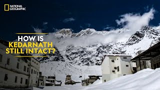 How is Kedarnath Still Intact  Doors to Kedarnath  National Geographic [upl. by Onairam]