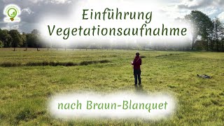 Pflanzensoziologische Vegetationsaufnahme nach BraunBlanquet  Einführung Teil 1 [upl. by Vinaya]