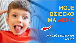 Moje dziecko ma ADHD [upl. by Llerehs]