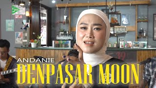 DENPASAR MOON  Cover By ANDANIE [upl. by Gaige]