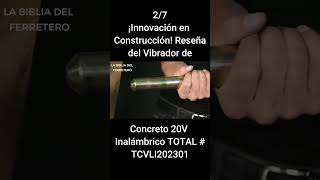 Parte 2  Reseña del Vibrador de Concreto 20V Inalámbrico TOTAL TCVLI202301 [upl. by Oiluarb]