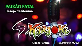 Karaokê Desejo de Menina  Paixão Fatal [upl. by Anat605]