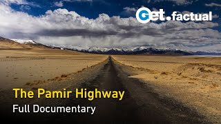 Life Along the SecondHighest Highway In The World  The Pamir Highway  Dream Routes [upl. by Alitha]