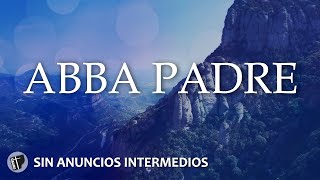 ABBA PADRE  INSTRUMENTAL CRISTIANA para ORAR SIN ANUNCIOS INTERMEDIOS  Música Para Orar [upl. by Nailij]