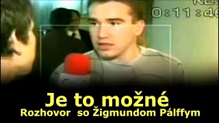 Je to možné  Rozhovor so Žigmundom Pálffym [upl. by Airdnalahs]