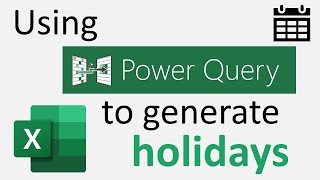 Using Power Query to generate a dynamic list of holidays [upl. by Eam]