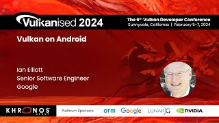 Vulkanised 2024 Vulkan on Android  Ian Elliott [upl. by Aitital]