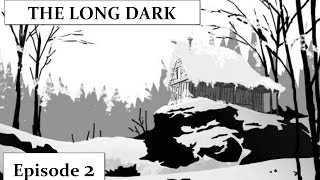 THE LONG DARK survivre une journée de plus Ep 2 HD 1080p FR [upl. by Polish593]