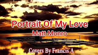 Portrait Of My Love  Matt Monro  Covers By Francis A [upl. by Hegyera748]