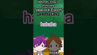 【Utaite】MAFUMAFU trying to pronounce quotPeacockquot😅😂 [upl. by Bonnes]