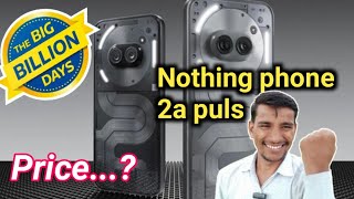 Nothing Phone 2a Plus Offer amp Price In flipkart big billion days Sale 2024  Flipkart BBD Sale [upl. by Eceertal]