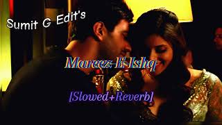 MareezEIshq SlowedReverb  Karanvir  Mannara  ZID  TRENDING Zid mareezeishq [upl. by Stephan]