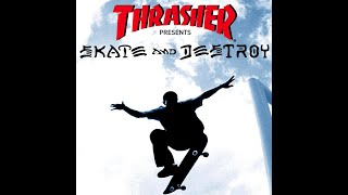 Thrasher Skate and Destroy [upl. by Rayner]