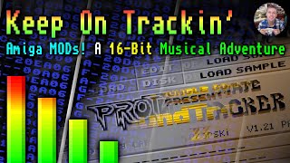 Keep On Trackin  Amiga Music MODs  Exploring their Journey [upl. by Whitman]