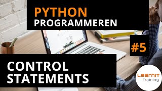 Python programmeren 5 Control Statements [upl. by Otreblasiul203]