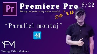 08 Video montaj Adobe Premiere Pro Parallel montaj  Видео монтаж узбек тилида [upl. by Katharyn]