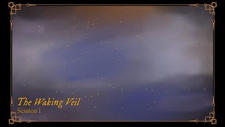 AIA The Waking Veil  Session 1 Off The Beaten Path [upl. by Reh]