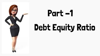 Debt Equity Ratio [upl. by Irneh969]