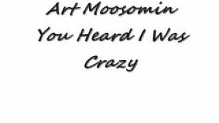 The Late Art MoosominYou Heard I Was Crazy [upl. by Robert]