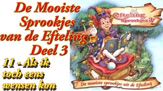 Efteling Sprookjes Deel 3 Als ik toch eens wensen kon [upl. by Husha220]