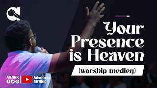 Your Presence is Heaven Medley  Aremmic  Powerful Christian Worship Music [upl. by Ailongam]