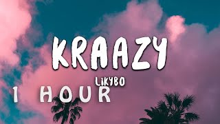 1 HOUR  Likybo  Kraazy Lyrics [upl. by Ydaf]