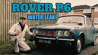 Rover P6 Water Leak [upl. by Introk552]