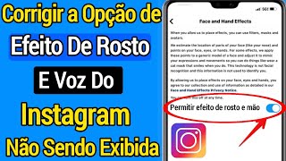 Como corrigir a opção de efeito de rosto e mão do Instagram não aparecendo 2022 [upl. by Riley115]