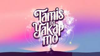 Tamis ng Yakap moquotTagalog songquotFeel The Love [upl. by Eelir933]