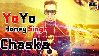 ਚਸਕਾ  Chaska चस्का   Yo Yo Honey Singh And Raja Baath  Latest Punjabi Song  Just Punjabi [upl. by Kcirderf299]