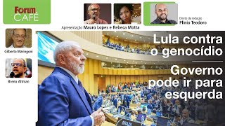 Crise com Israel coloca Lula como líder global e pode empurrar governo para a esquerda  Fórum Café [upl. by Bravin]