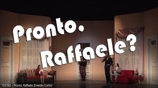 TEATRO  Pronto Raffaele Ernesto Cunto [upl. by Heather]