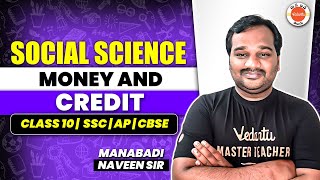 Money amp Credit  Class 10 Social Science  SSC  CBSE  AP amp TS  Manabadi Naveen Sir [upl. by Mariejeanne]