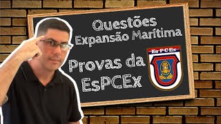 QUESTÕES DE PROVA ESPCEX  EXPANSÃO MARÍTIMA [upl. by Wolenik436]