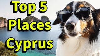 Top 5 Must Visit Places in Cyprus [upl. by Attela]