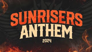 SunRisers Hyderabad Anthem 2024  SRHAnthem2024  PlayWithFire  OrangeArmy [upl. by Horvitz713]