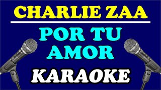 KARAOKE POR TU AMOR  CHARLIE ZAA [upl. by Arramat]