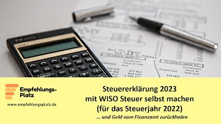 Steuererklärung 2023 mit WISO Steuer selbst machen für das Steuerjahr 2022 [upl. by Corrie]