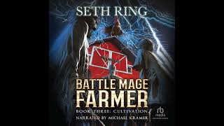 FULL AUDIOBOOK  Seth Ring  Battle Mage Farmer 3  Cultivation  Part 1 [upl. by Eiramacissej463]