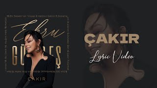 Ebru Gündeş  Çakır Lyric Video [upl. by Bushweller]