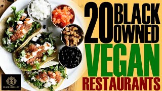 20 Black Owned Vegan Restaurants VEGANLIFE  Black Excellist [upl. by Wycoff467]