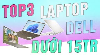 Top 03 Ultrabook mới cấu hình ngon nhất tầm giá 15 triệu cho Học sinh Sinh viên  3511 3520 3530 [upl. by Joette]