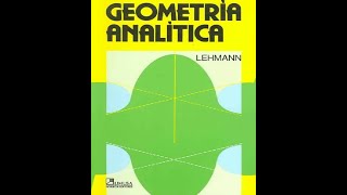 Lehmann Geometría Analítica Grupo 1 Ejercicio 11 [upl. by Nymzaj]