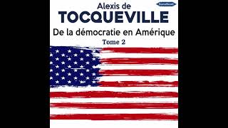 Livre Audio De la démocratie en Amérique Tome 2 de Alexis de Tocqueville [upl. by Ilram752]