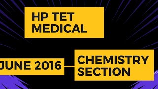 HP TET MEDICAL JUNE 2016 CHEMISTRY SECTION [upl. by Yona]