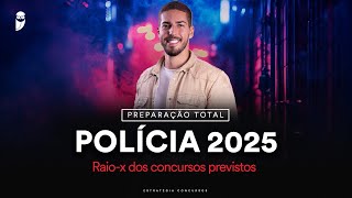 Raiox dos concursos previstos  Preparação Total  Polícia 2025 [upl. by Nodal]