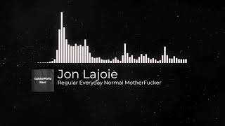 Jon Lajoie  Regular Everyday Normal MotherFucker [upl. by Wilmette487]